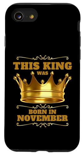 Dieser König wurde im November geboren, Geburtstagsfeier Hülle für iPhone SE (2020) / 7 / 8 von Every Month Birthday King Apparel