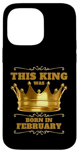 This King Was Born In Februar Birthday Party Celebration Hülle für iPhone 14 Pro Max This King Was Born In Februar Birthday Party Celebration Hülle für iPhone 14 Pro Max von Every Month Birthday King Apparel