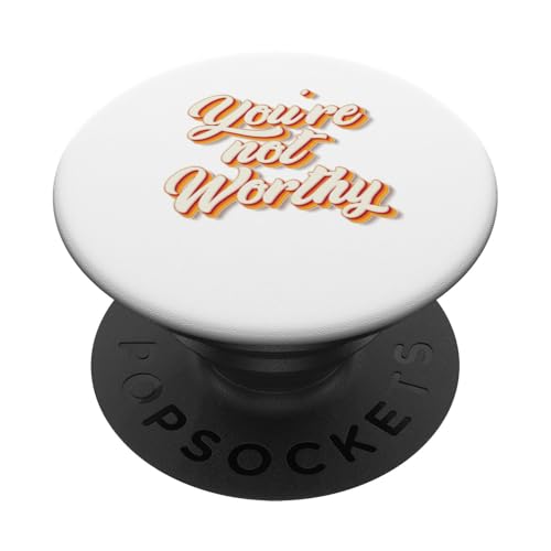 Du bist es nicht wert, Vintage-Retro-Design PopSockets Klebender PopGrip Du bist es nicht wert, Vintage-Retro-Design PopSockets Klebender PopGrip von Everything Is Currency