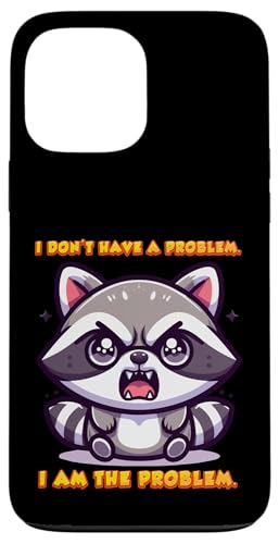 Ich habe kein Problem. Ich bin das Problem. Süßer Waschbär Hülle für iPhone 13 Pro Max Ich habe kein Problem. Ich bin das Problem. Süßer Waschbär Hülle für iPhone 13 Pro Max von Everything Is Currency