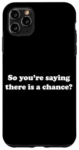 Sie sagen also, dass es eine Chance gibt? Hülle für iPhone 11 Pro Max von Everything Is Currency