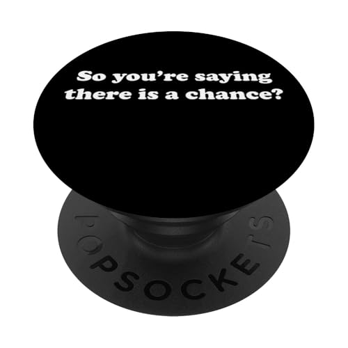 Sie sagen also, dass es eine Chance gibt? PopSockets Klebender PopGrip Sie sagen also, dass es eine Chance gibt? PopSockets Klebender PopGrip von Everything Is Currency