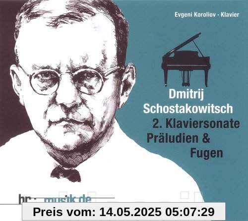 Schostakowitsch: Klaviersonate Nr. 2 / Auswahl aus Präludien op. 34 & Präludien und Fugen op. 87 von Evgeni Koroliov