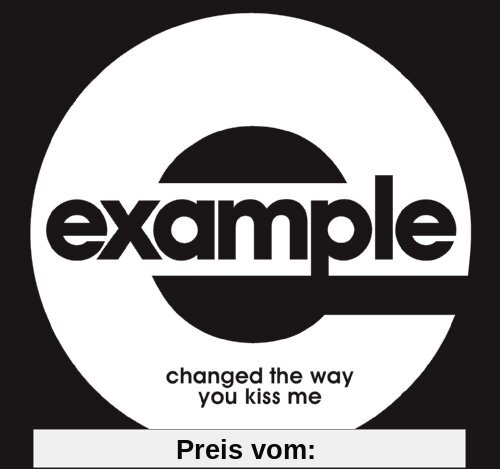 Changed the Way You Kiss Me (2-Track) von Example