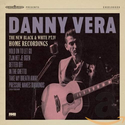 Danny Vera - New Black And White Pt.IV - Home Recordings von Excelsior