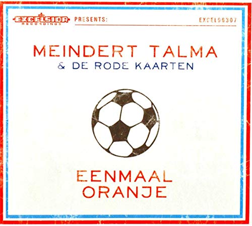 Meindert & De Rode Talma - Eenmaal Oranje von Excelsior