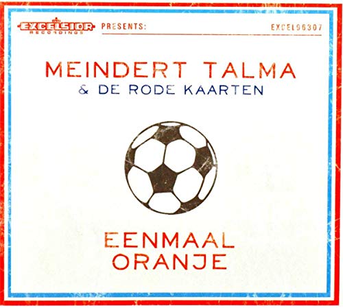Meindert & De Rode Talma - Eenmaal Oranje von Excelsior
