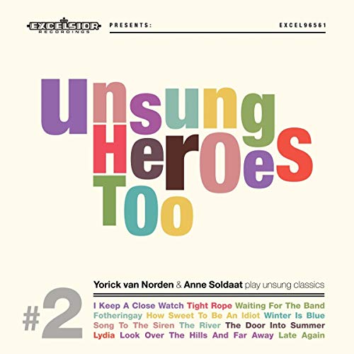 Yorick van Norden & Anne Soldaat - Unsung Heroes Too von Excelsior