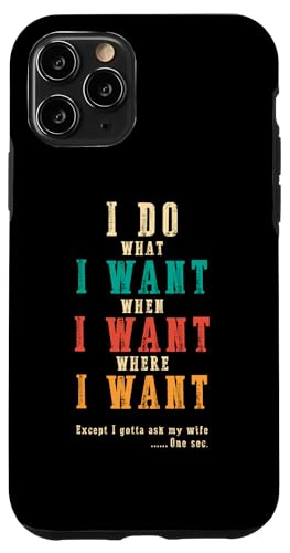 Ich mache was ich will, wenn ich will Lustiges Ehemann-ART-DESIGN AUF DER RÜCKSEITE Hülle für iPhone 11 Pro Ich mache was ich will, wenn ich will Lustiges Ehemann-ART-DESIGN AUF DER RÜCKSEITE Hülle für iPhone 11 Pro von Except I Gotta Ask My Wife One Sec Funny Marriage
