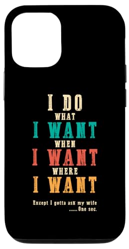 Ich mache was ich will, wenn ich will Lustiges Ehemann-ART-DESIGN AUF DER RÜCKSEITE Hülle für iPhone 12/12 Pro Ich mache was ich will, wenn ich will Lustiges Ehemann-ART-DESIGN AUF DER RÜCKSEITE Hülle für iPhone 12/12 Pro von Except I Gotta Ask My Wife One Sec Funny Marriage