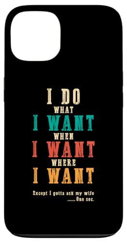 Ich mache was ich will, wenn ich will Lustiges Ehemann-ART-DESIGN AUF DER RÜCKSEITE Hülle für iPhone 13 Ich mache was ich will, wenn ich will Lustiges Ehemann-ART-DESIGN AUF DER RÜCKSEITE Hülle für iPhone 13 von Except I Gotta Ask My Wife One Sec Funny Marriage