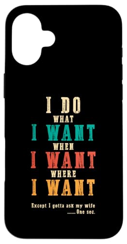 Ich mache was ich will, wenn ich will Lustiges Ehemann-ART-DESIGN AUF DER RÜCKSEITE Hülle für iPhone 16 Plus Ich mache was ich will, wenn ich will Lustiges Ehemann-ART-DESIGN AUF DER RÜCKSEITE Hülle für iPhone 16 Plus von Except I Gotta Ask My Wife One Sec Funny Marriage