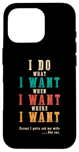 Ich mache was ich will, wenn ich will Lustiges Ehemann-ART-DESIGN AUF DER RÜCKSEITE Hülle für iPhone 16 Pro Ich mache was ich will, wenn ich will Lustiges Ehemann-ART-DESIGN AUF DER RÜCKSEITE Hülle für iPhone 16 Pro von Except I Gotta Ask My Wife One Sec Funny Marriage