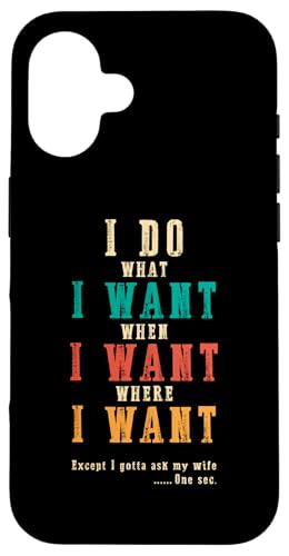 Ich mache was ich will, wenn ich will Lustiges Ehemann-ART-DESIGN AUF DER RÜCKSEITE Hülle für iPhone 16 Ich mache was ich will, wenn ich will Lustiges Ehemann-ART-DESIGN AUF DER RÜCKSEITE Hülle für iPhone 16 von Except I Gotta Ask My Wife One Sec Funny Marriage