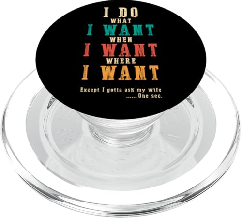 Ich mache was ich will, wenn ich will Lustiges Ehemann-ART-DESIGN AUF DER RÜCKSEITE PopSockets PopGrip für MagSafe Ich mache was ich will, wenn ich will Lustiges Ehemann-ART-DESIGN AUF DER RÜCKSEITE PopSockets PopGrip für MagSafe von Except I Gotta Ask My Wife One Sec Funny Marriage