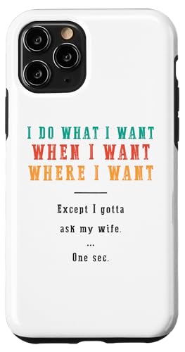 Ich mache was ich will wann ich will wo ich will Lustiger Ehemann Hülle für iPhone 11 Pro Ich mache was ich will wann ich will wo ich will Lustiger Ehemann Hülle für iPhone 11 Pro von Except I Gotta Ask My Wife One Sec Funny Marriage