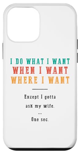Ich mache was ich will wann ich will wo ich will Lustiger Ehemann Hülle für iPhone 12 mini Ich mache was ich will wann ich will wo ich will Lustiger Ehemann Hülle für iPhone 12 mini von Except I Gotta Ask My Wife One Sec Funny Marriage