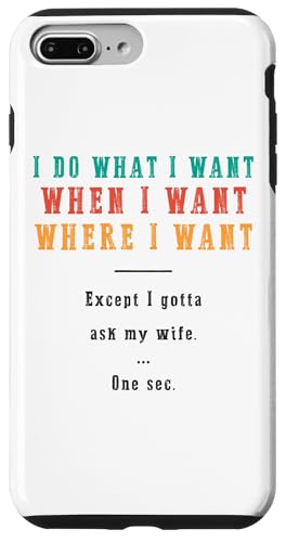 Ich mache was ich will wann ich will wo ich will Lustiger Ehemann Hülle für iPhone 7 Plus/8 Plus Ich mache was ich will wann ich will wo ich will Lustiger Ehemann Hülle für iPhone 7 Plus/8 Plus von Except I Gotta Ask My Wife One Sec Funny Marriage