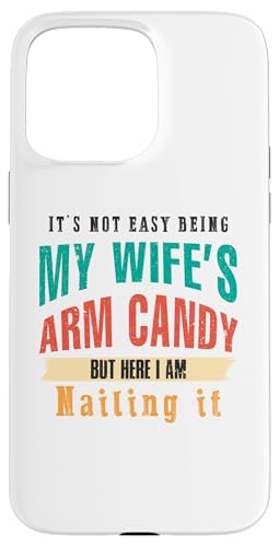 Not Easy Be My Wife's But I'm Nailing It Husband Art auf der Rückseite Hülle für iPhone 15 Pro Max von Except I Gotta Ask My Wife One Sec Funny Marriage