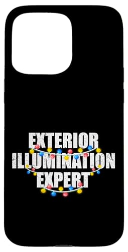 Außenbeleuchtung Experte lustige Weihnachtsbeleuchtung Dekorateur Hülle für iPhone 15 Pro Max von Exterior Illumination Expert Christmas Gifts
