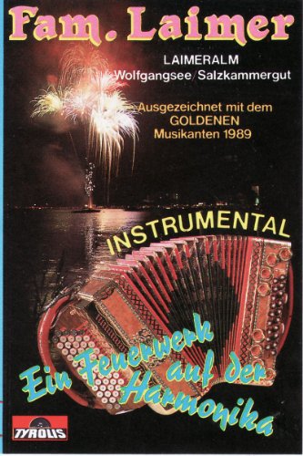 Ein Feuerwerk auf der Harmonika [Musikkassette] [Musikkassette] von FAMILIE LAIMER