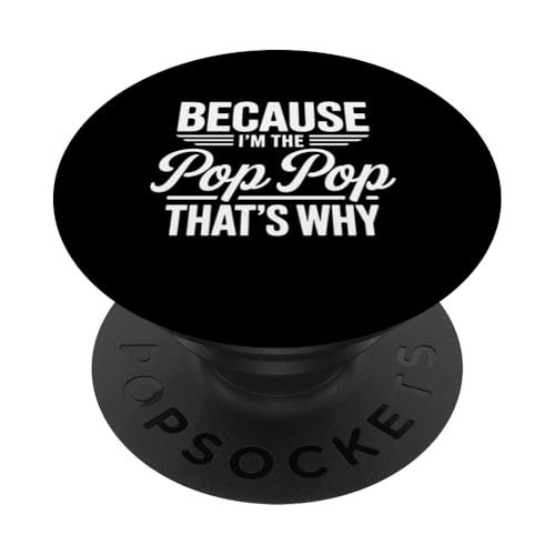 Pop Pop Vatertagsgeschenk Because I'm The Pop Pop That's Why PopSockets Klebender PopGrip Pop Pop Vatertagsgeschenk Because I'm The Pop Pop That's Why PopSockets Klebender PopGrip von FAMILY 365