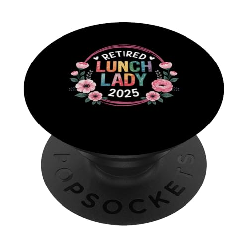 Retired Lunch Lady 2025 Floral Ruhestand Geschenk Frauen PopSockets Klebender PopGrip Retired Lunch Lady 2025 Floral Ruhestand Geschenk Frauen PopSockets Klebender PopGrip von FAMILY 365