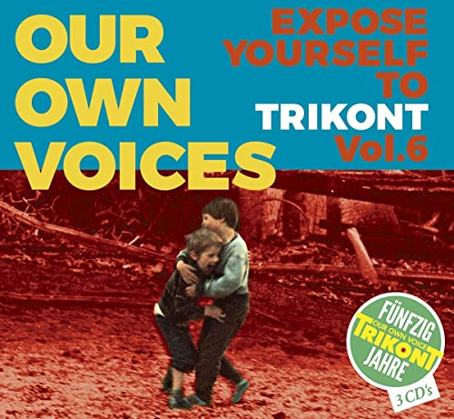 Our Own Voices 6-Expose Yourself to Trikont von FAMILY$ TRIKONT