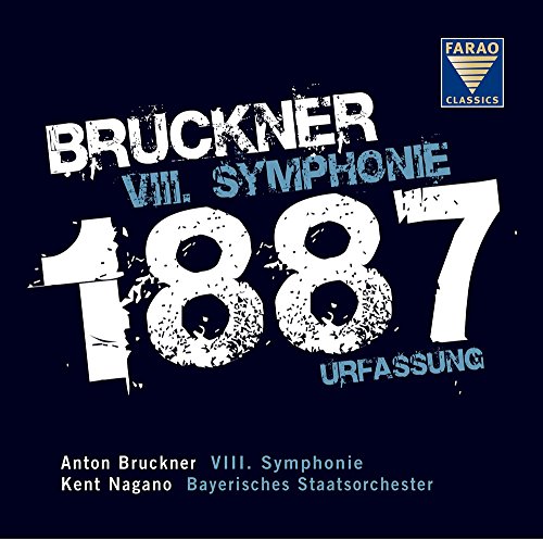 Bruckner: VIII. Symphonie in c-Moll - WAB 108 - Urfassung von 1887 Bruckner: VIII. Symphonie in c-Moll - WAB 108 - Urfassung von 1887 von FARAO CLASSICS