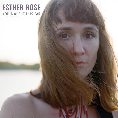Esther Rose - You Made It This Far Esther Rose - You Made It This Far von FATHER/DAUGHTER