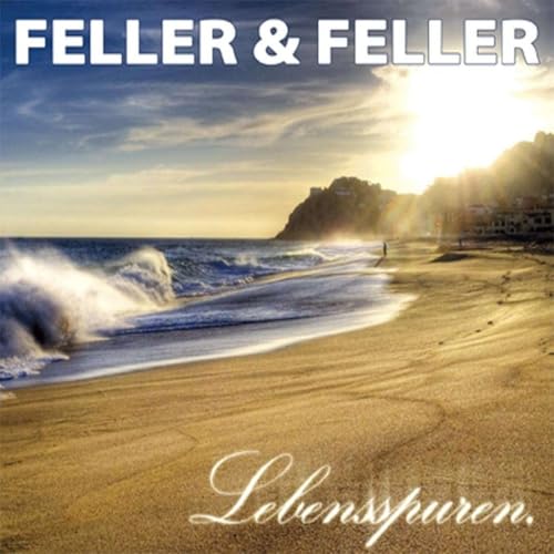Lebensspuren Lebensspuren von FELLER & FELLER
