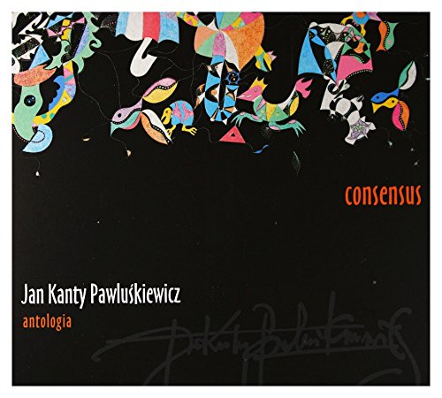 Jan Kanty Pawluśkiewicz: Antologia Vol. 7 - Consensus (digipack) [CD] von FKJO