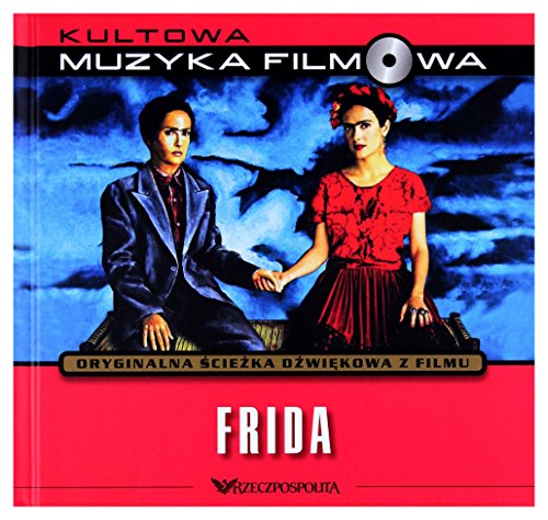 Kultowa muzyka filmowa. Tom 15. Frida OST (ksiazka + CD) von FKJO