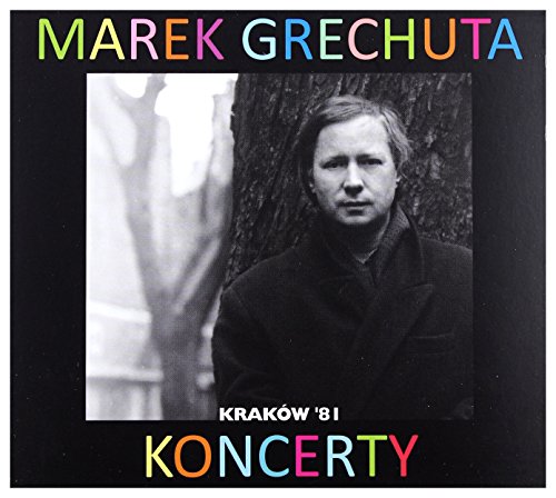 Marek Grechuta: Koncerty, Kraków'81 [CD] von FKJO