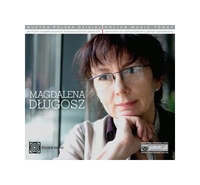 Muzyka Polska Dzisiaj. Portrety Współczesnych Kompozytorów Polskich - Magdalena Długosz [CD] von FKJO