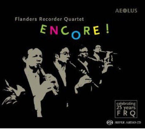Encore! - 25 Jahre Flanders Recorder Quartet von FLANDERS RECORDER QUARTET
