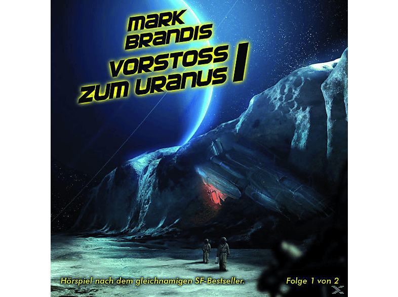 Mark Brandis - 07: Vorstoß Zum Uranus (Teil 1 Von 2) (CD) von FOLGENREIC