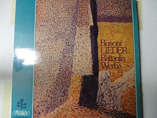 BUSONI, Ferruccio: Ave Maria, op.24; 5 Lieder su testi di Wolfgang Goethe; Due Lieder, op.31; Due Lieder, op.24; Due melodie ebraiche su testo di Byron; Altdeutsche Tanzlied, op.18/1 ---Elio Battaglia (baritono), Eric Werba (piano) -- Fonit Cetra, Italia () ---FONIT CETRA - Italia-CET ITL 70042-Vinyl LP-BUSONI Ferruccio (Italia)-BATTAGLIA Elio (baritono); WERBA Erik (pianoforte) von FONIT CETRA-ITALIA