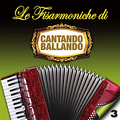 Le Fisarmoniche Vol.3 Di Cantando Ballando von FONOLA DISCHI