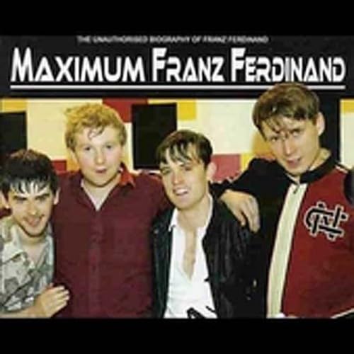 Maximum Franz Ferdinand von FRANZ FERDINAND