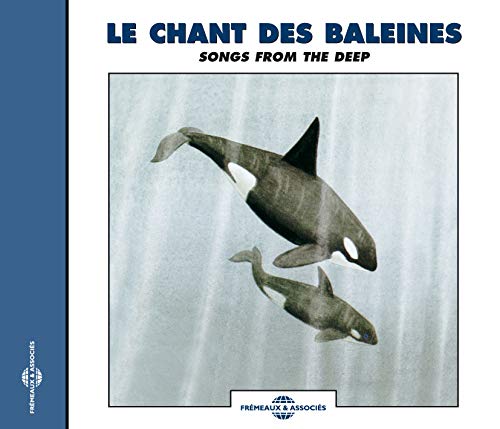 Le Chant des Baleines-Recordings of Wh Le Chant des Baleines-Recordings of Wh von FREMEAUX