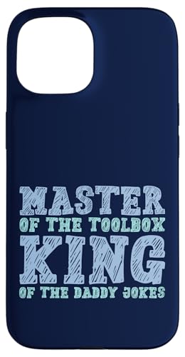 Master of the Toolbox King of the Daddy Witze Funny Tool Dad Hülle für iPhone 15 Master of the Toolbox King of the Daddy Witze Funny Tool Dad Hülle für iPhone 15 von FRESAN Dad Fixing Force Fun Handyman Father’s Day