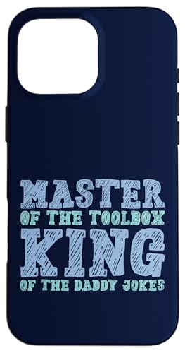 Master of the Toolbox King of the Daddy Witze Funny Tool Dad Hülle für iPhone 16 Pro Max Master of the Toolbox King of the Daddy Witze Funny Tool Dad Hülle für iPhone 16 Pro Max von FRESAN Dad Fixing Force Fun Handyman Father’s Day