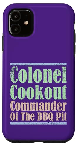 Colonel Cookout, Kommandant von The BBQ Pit, Barbecue Smoker Hülle für iPhone 11 Colonel Cookout, Kommandant von The BBQ Pit, Barbecue Smoker Hülle für iPhone 11 von FRESAN Funny Grill Master Dad BBQ Father's Day