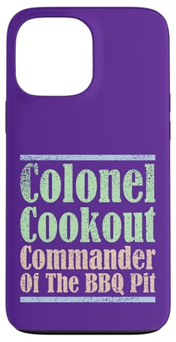 Colonel Cookout, Kommandant von The BBQ Pit, Barbecue Smoker Hülle für iPhone 13 Pro Max von FRESAN Funny Grill Master Dad BBQ Father's Day