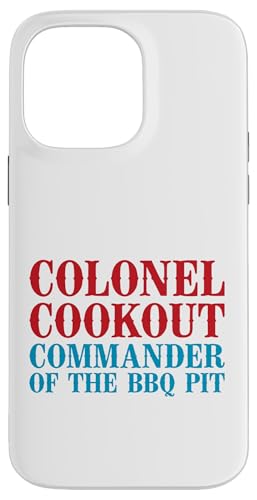 Colonel Cookout, Kommandant von The BBQ Pit, Barbecue Smoker Hülle für iPhone 14 Pro Max Colonel Cookout, Kommandant von The BBQ Pit, Barbecue Smoker Hülle für iPhone 14 Pro Max von FRESAN Funny Grill Master Dad BBQ Father's Day