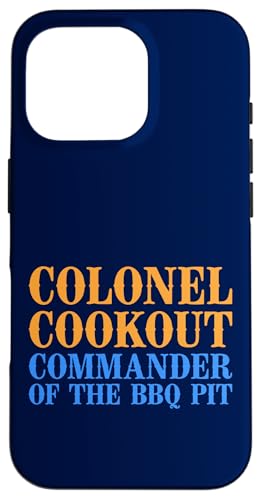 Colonel Cookout, Kommandant von The BBQ Pit, Barbecue Smoker Hülle für iPhone 16 Pro Colonel Cookout, Kommandant von The BBQ Pit, Barbecue Smoker Hülle für iPhone 16 Pro von FRESAN Funny Grill Master Dad BBQ Father's Day