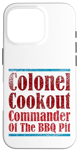 Colonel Cookout, Kommandant von The BBQ Pit, Barbecue Smoker Hülle für iPhone 16 Pro Colonel Cookout, Kommandant von The BBQ Pit, Barbecue Smoker Hülle für iPhone 16 Pro von FRESAN Funny Grill Master Dad BBQ Father's Day