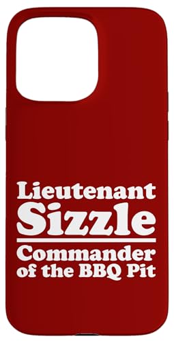 Lieutenant Sizzle, Kommandant des BBQ Pit Grill, Meat Daddy Hülle für iPhone 15 Pro Max von FRESAN Funny Grilling Master Dad BBQ Father's Day