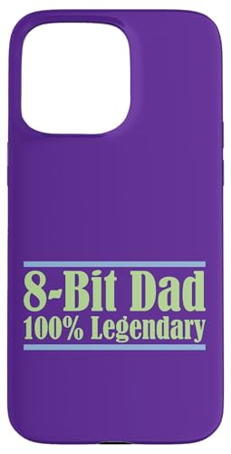 8-Bit Dad 100% Legendary Retro Gaming Videospiel Daddy Nerd Hülle für iPhone 15 Pro Max von FRESAN Legendary Player Funny Gamer Father’s Day